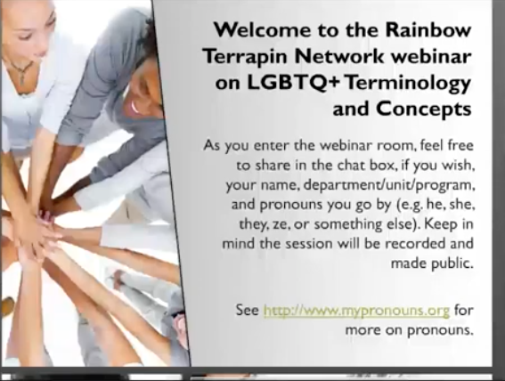 Thumbnail with a group of people in a circle with their hands together and the text "Welcome to the Rainbow Terrapin Network webinar on LGBTQ+ terminology and concepts"